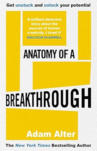 Anatomy of a Breakthrough  How to get unstuck and unlock your potential